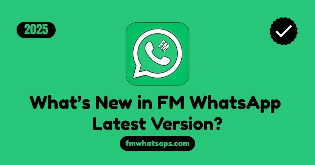 What’s New in FM WhatsApp Latest Version?